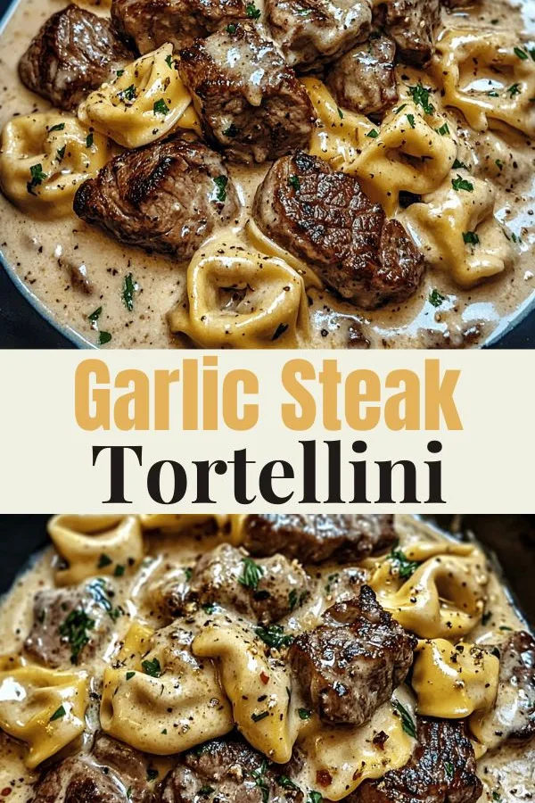 garlic steak tortellini