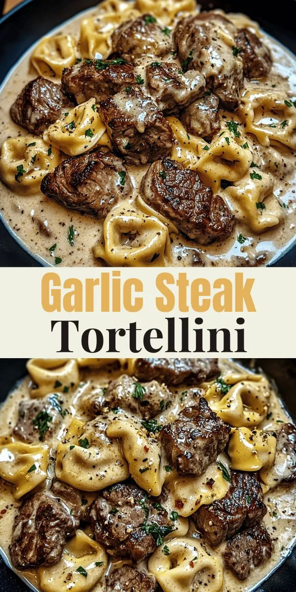 Garlic Steak Tortellini